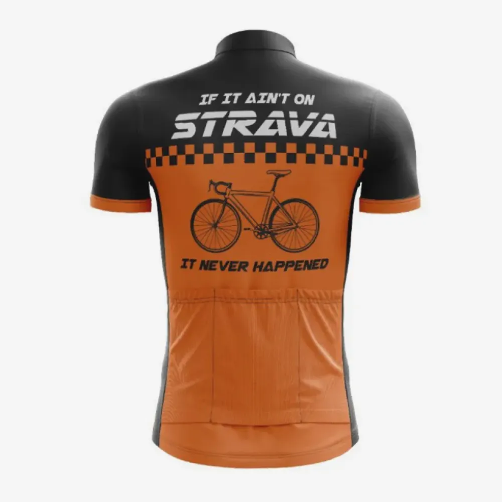 Strava Cycling Jersey   If It Ain't on Strava, It Never Happened!   Orange/Black